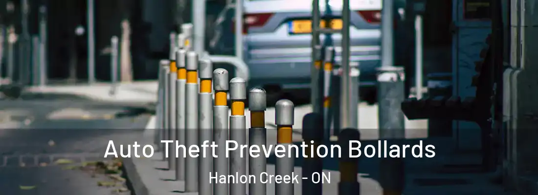 Auto Theft Prevention Bollards Hanlon Creek - ON