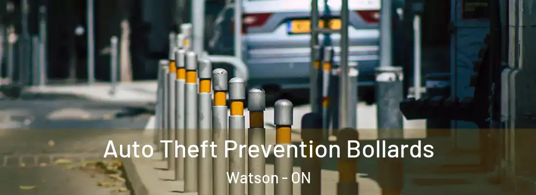  Auto Theft Prevention Bollards Watson - ON
