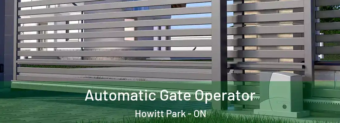  Automatic Gate Operator Howitt Park - ON