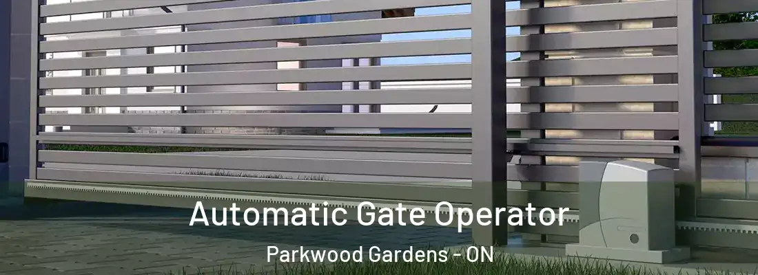  Automatic Gate Operator Parkwood Gardens - ON