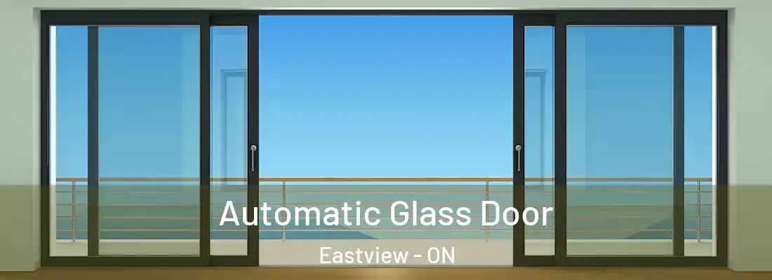  Automatic Glass Door Eastview - ON