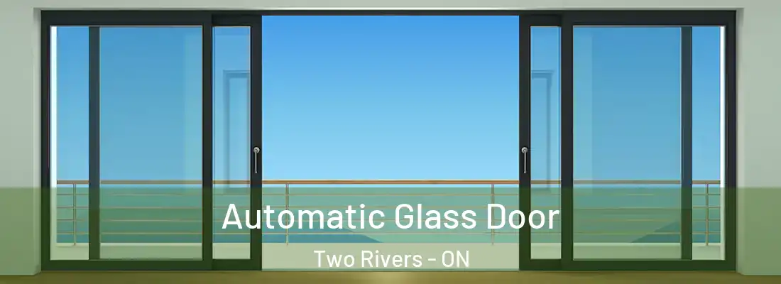  Automatic Glass Door Two Rivers - ON
