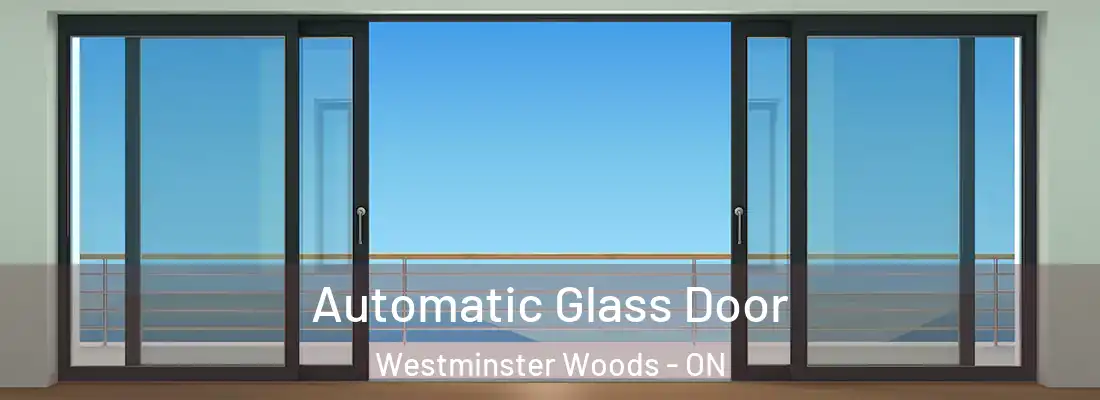  Automatic Glass Door Westminster Woods - ON