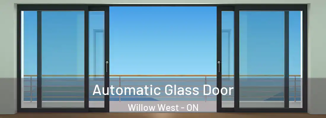  Automatic Glass Door Willow West - ON