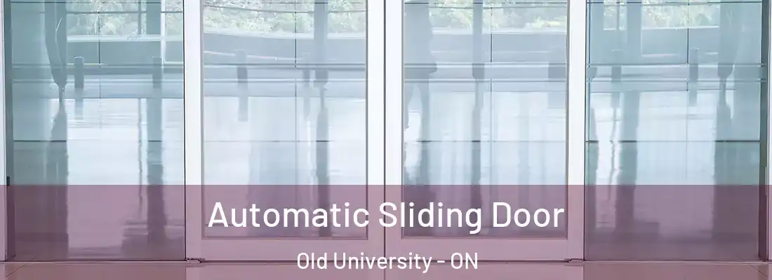  Automatic Sliding Door Old University - ON