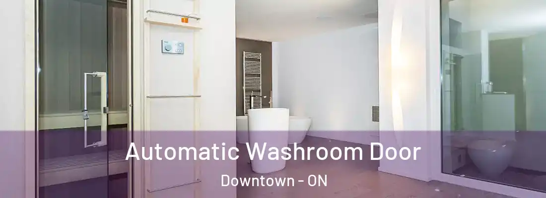 Automatic Washroom Door Downtown - ON