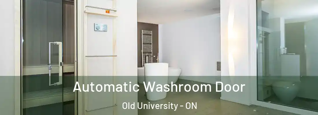  Automatic Washroom Door Old University - ON