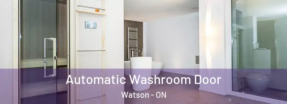  Automatic Washroom Door Watson - ON