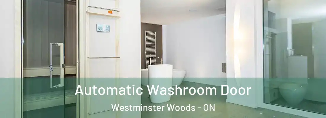  Automatic Washroom Door Westminster Woods - ON