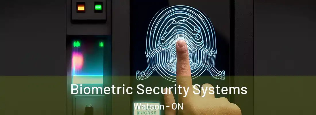  Biometric Security Systems Watson - ON