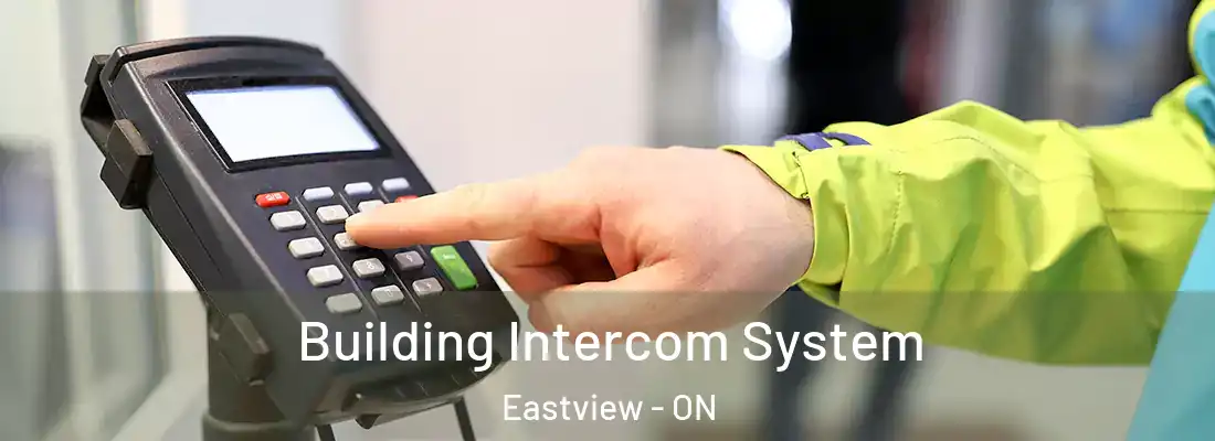  Building Intercom System Eastview - ON