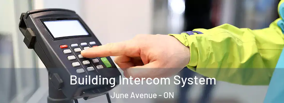  Building Intercom System June Avenue - ON