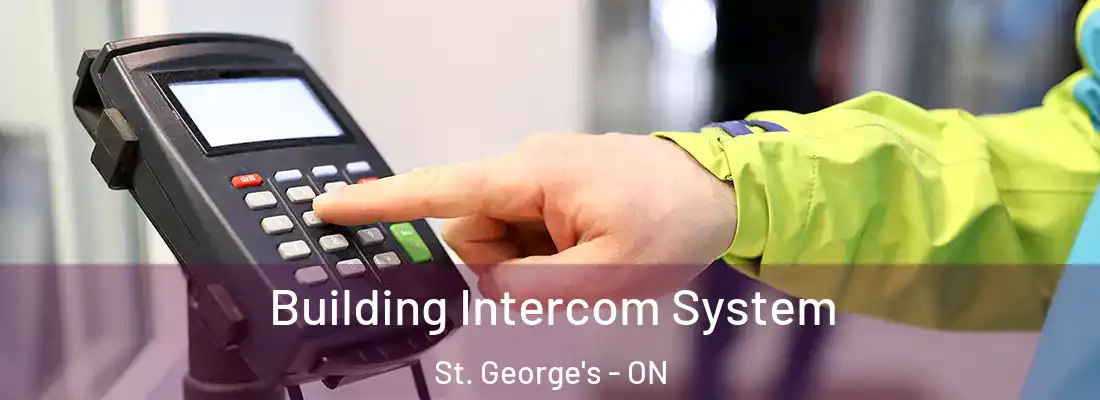  Building Intercom System St. George's - ON