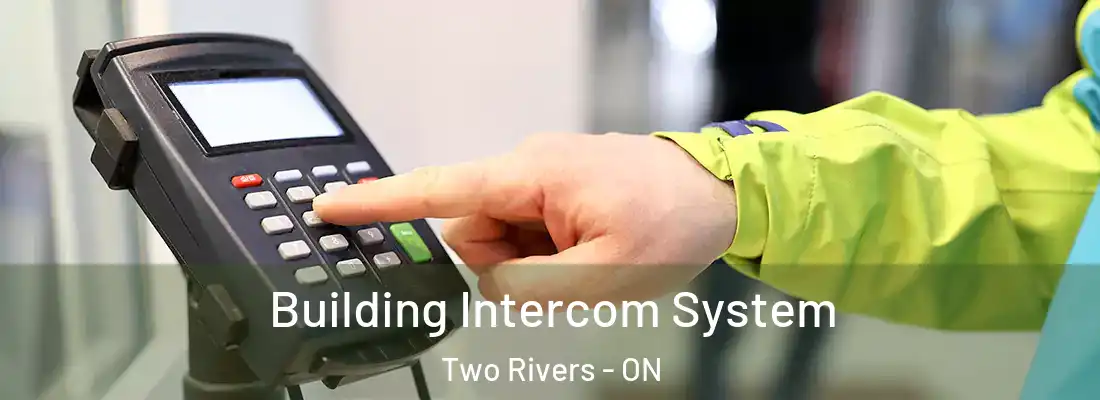  Building Intercom System Two Rivers - ON
