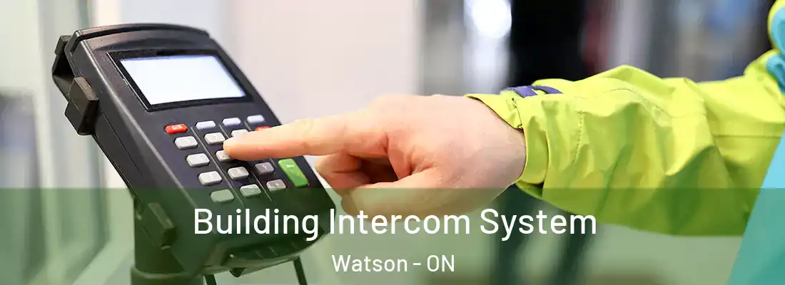  Building Intercom System Watson - ON