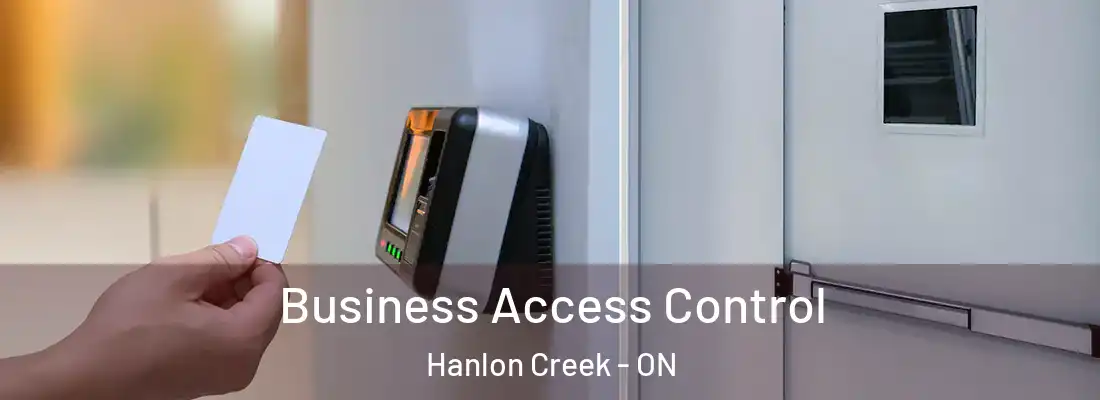  Business Access Control Hanlon Creek - ON