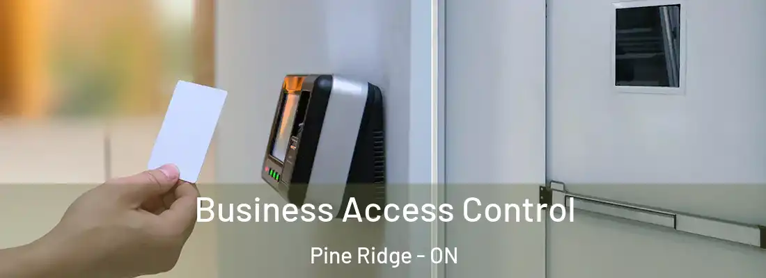  Business Access Control Pine Ridge - ON