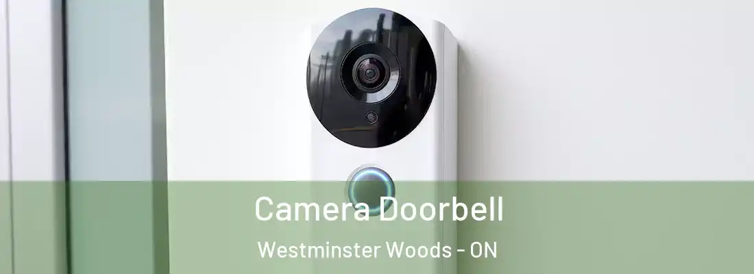 Camera Doorbell Westminster Woods - ON