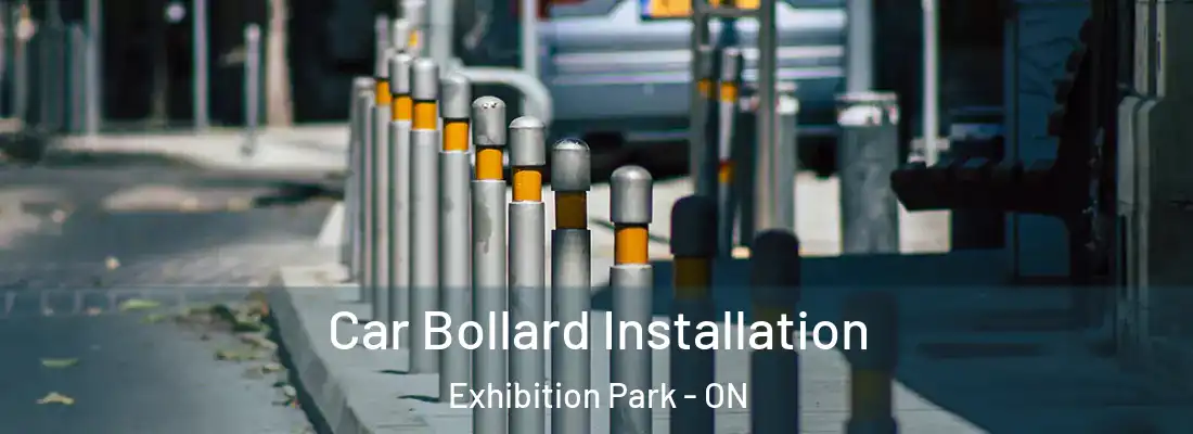  Car Bollard Installation Exhibition Park - ON
