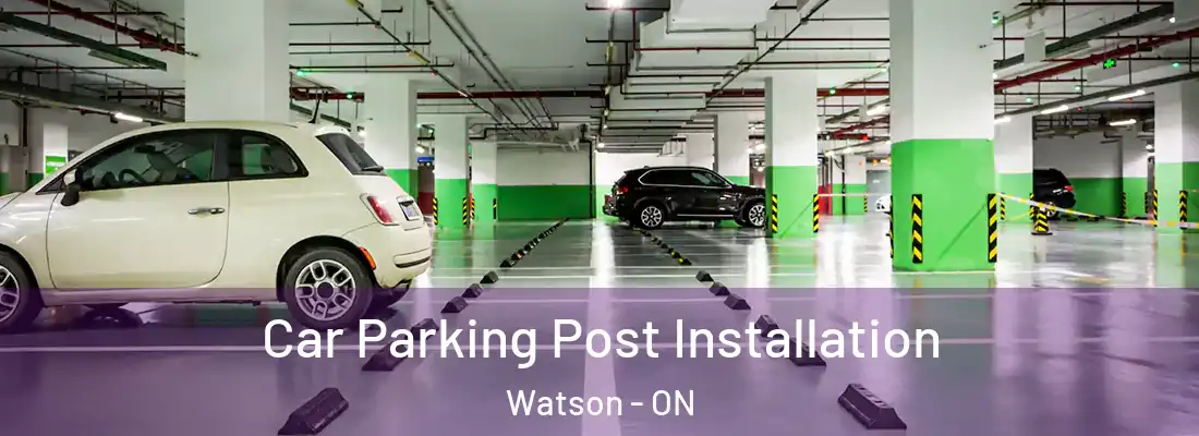  Car Parking Post Installation Watson - ON