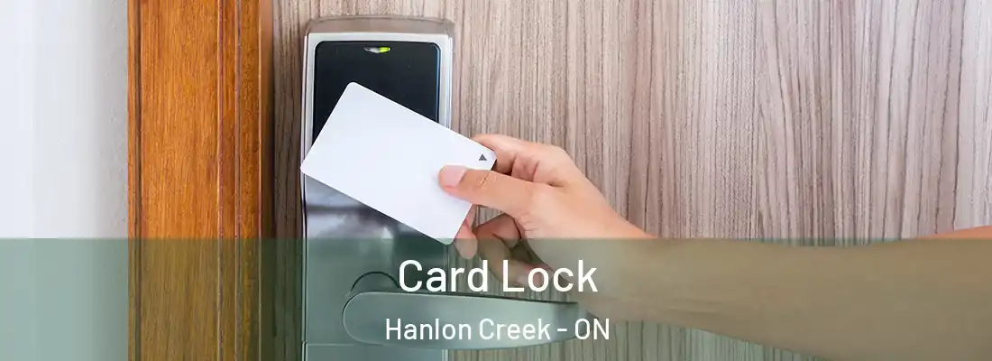  Card Lock Hanlon Creek - ON