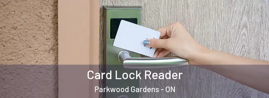 Card Lock Reader Parkwood Gardens - ON