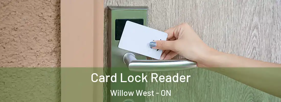  Card Lock Reader Willow West - ON