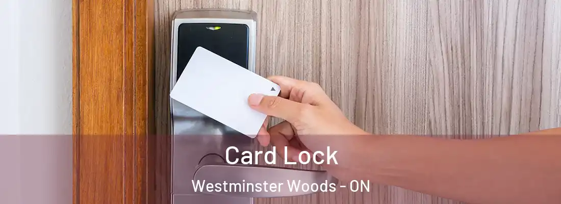  Card Lock Westminster Woods - ON