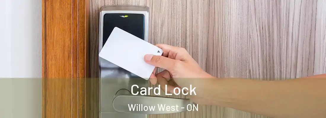 Card Lock Willow West - ON