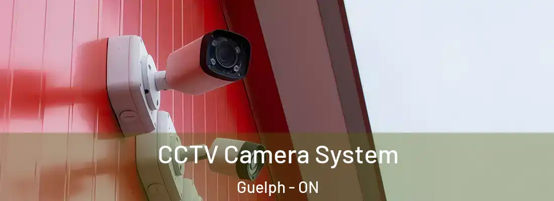  CCTV Camera System Guelph - ON