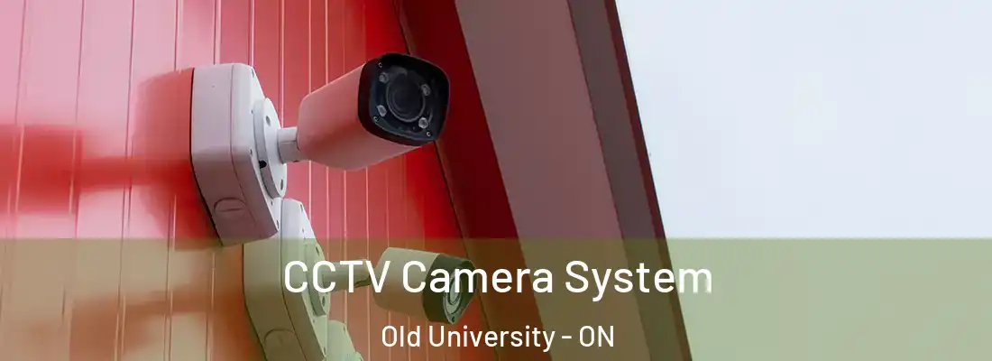  CCTV Camera System Old University - ON