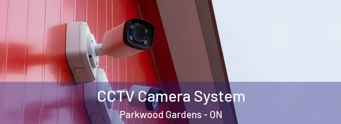  CCTV Camera System Parkwood Gardens - ON