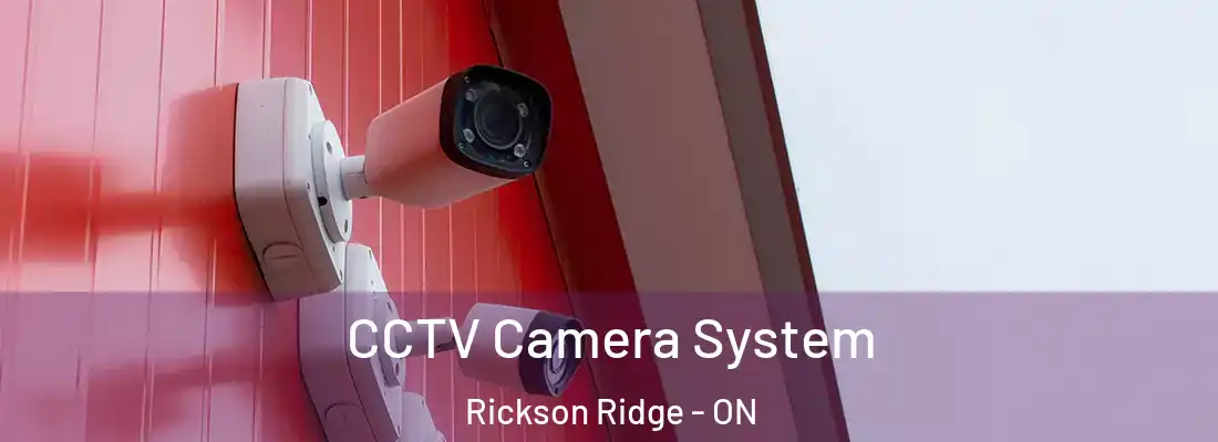  CCTV Camera System Rickson Ridge - ON