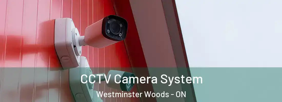  CCTV Camera System Westminster Woods - ON