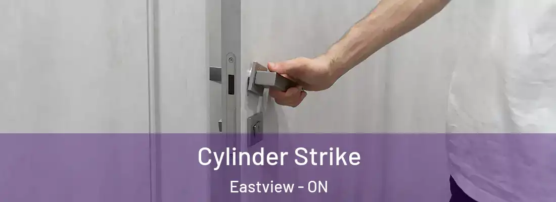  Cylinder Strike Eastview - ON