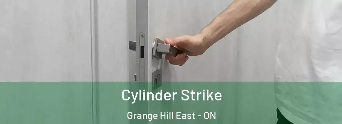  Cylinder Strike Grange Hill East - ON