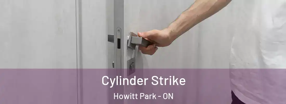  Cylinder Strike Howitt Park - ON