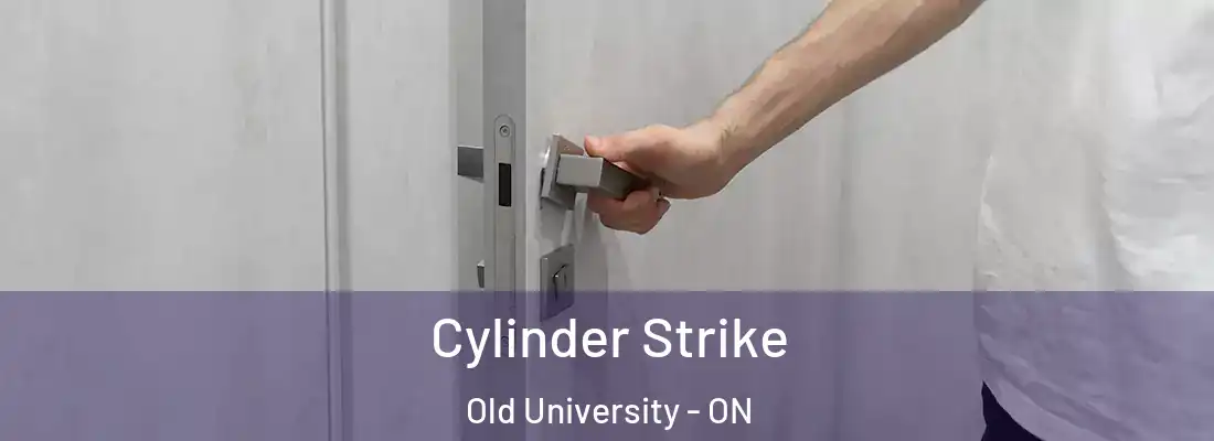  Cylinder Strike Old University - ON