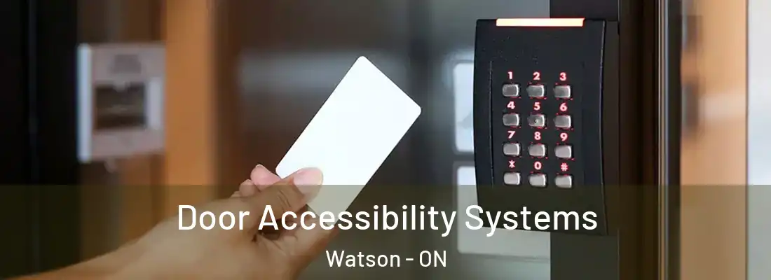  Door Accessibility Systems Watson - ON