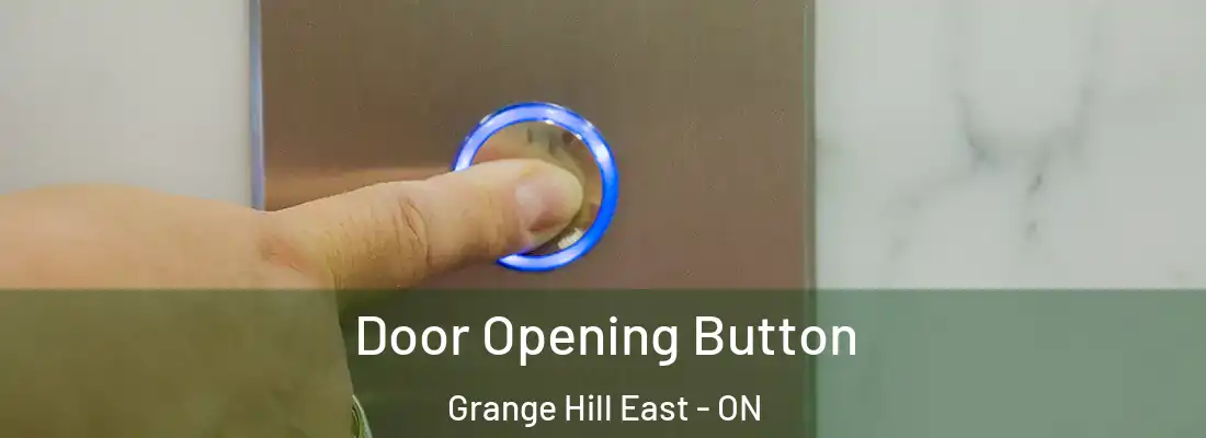  Door Opening Button Grange Hill East - ON