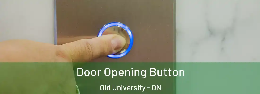  Door Opening Button Old University - ON