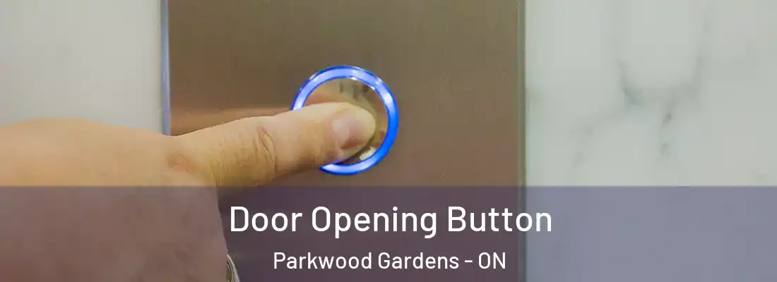 Door Opening Button Parkwood Gardens - ON