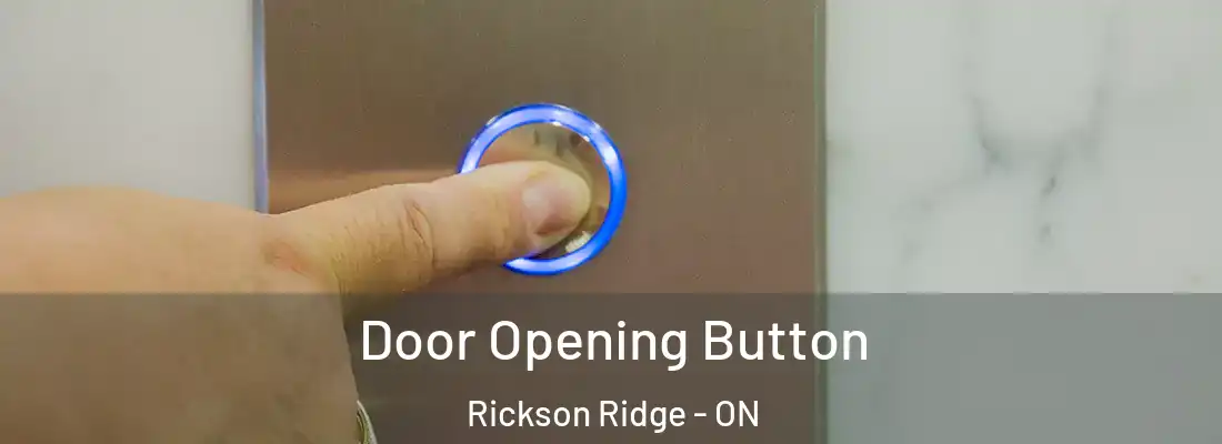 Door Opening Button Rickson Ridge - ON