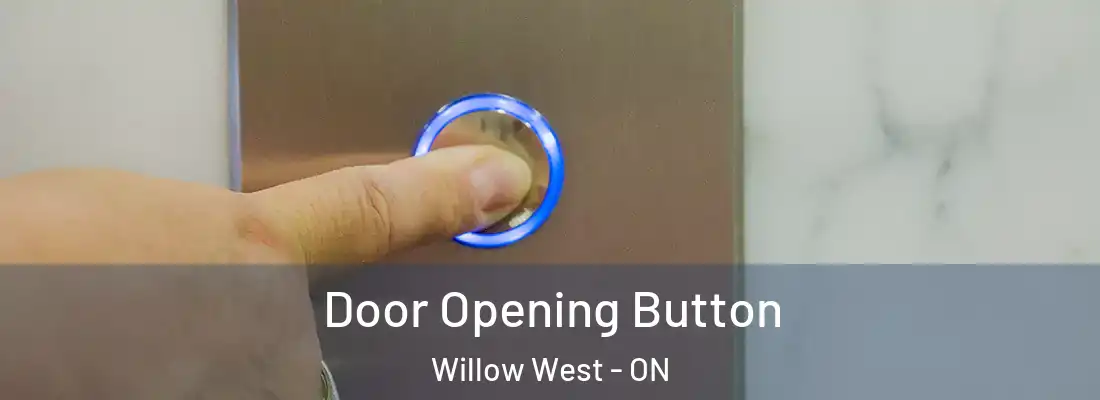  Door Opening Button Willow West - ON