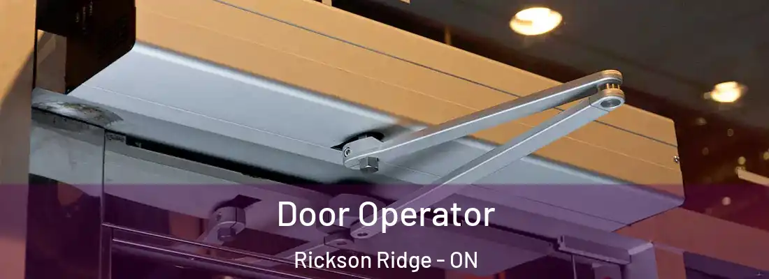  Door Operator Rickson Ridge - ON