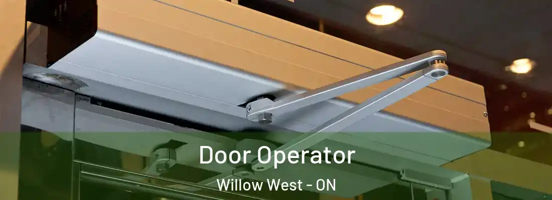  Door Operator Willow West - ON