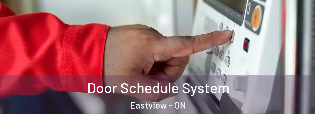  Door Schedule System Eastview - ON