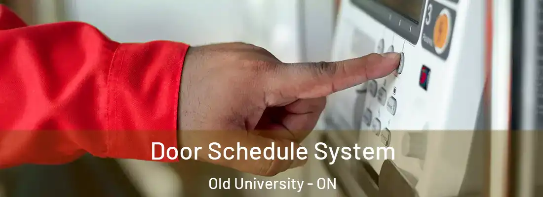 Door Schedule System Old University - ON