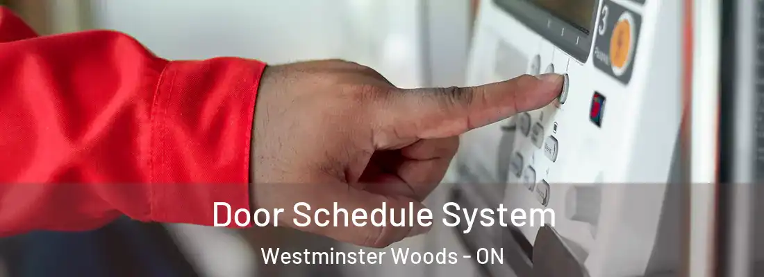  Door Schedule System Westminster Woods - ON