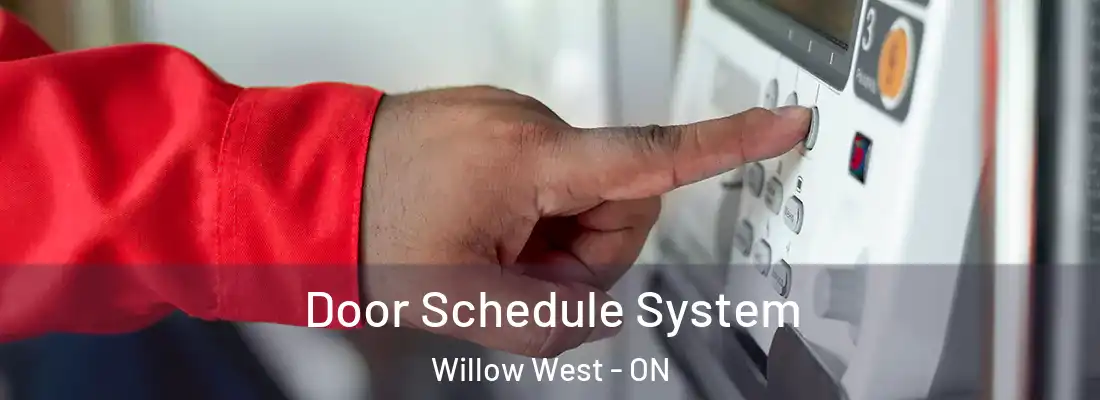  Door Schedule System Willow West - ON
